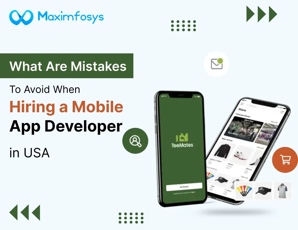 What Are Mistakes to Avoid When Hiring a Mobile App Developer in USA