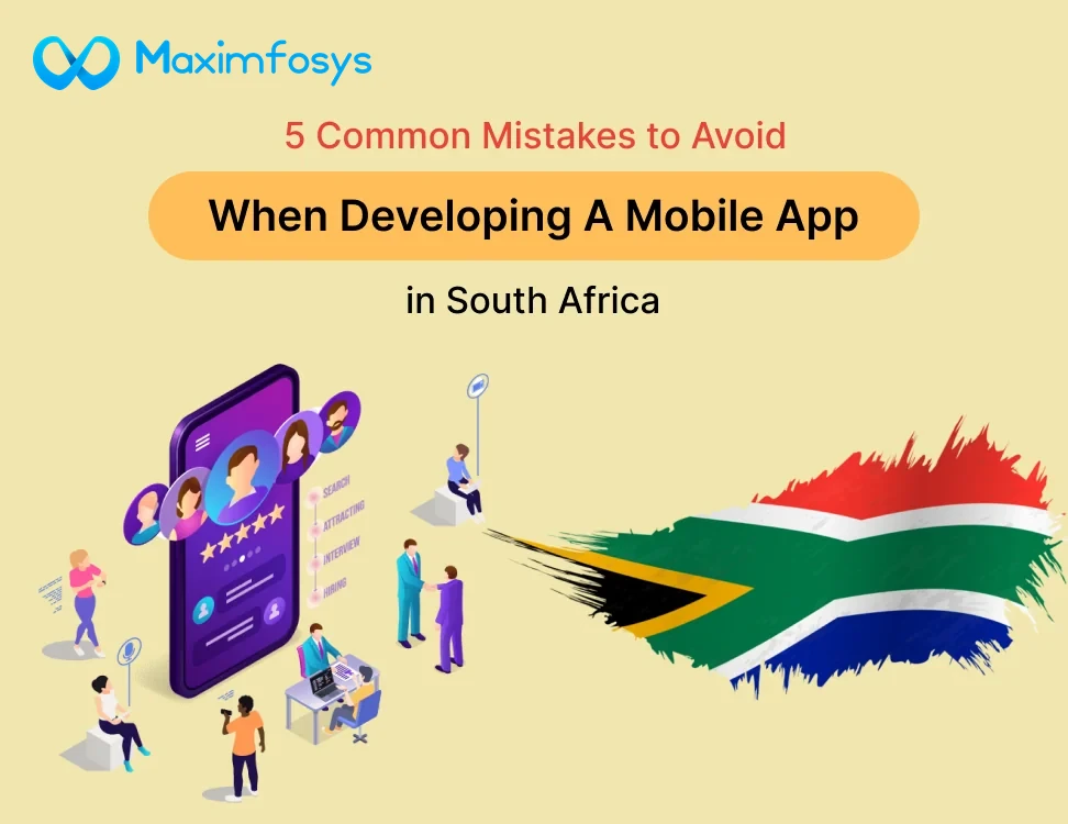 5 Common Mistakes to Avoid When Developing a Mobile App in South Africa