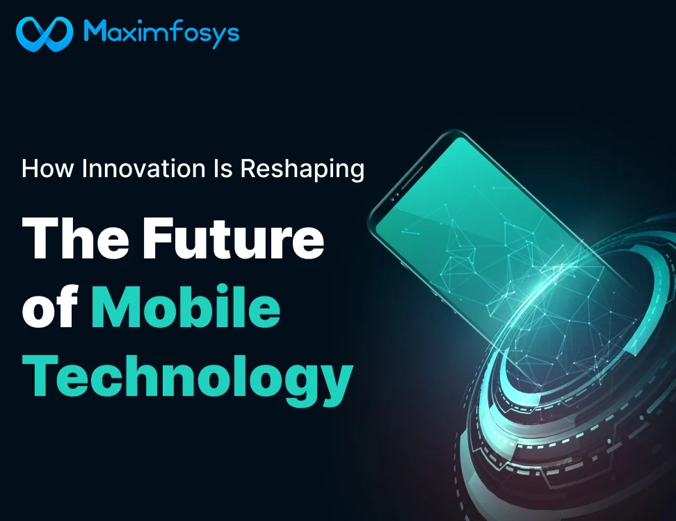 How Innovation is Reshaping the Future of Mobile Technology